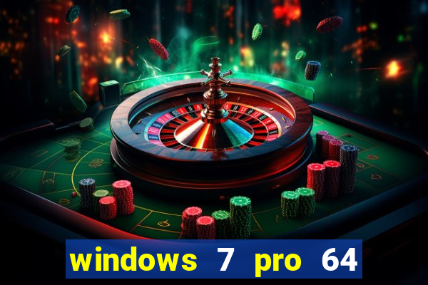 windows 7 pro 64 bits iso download